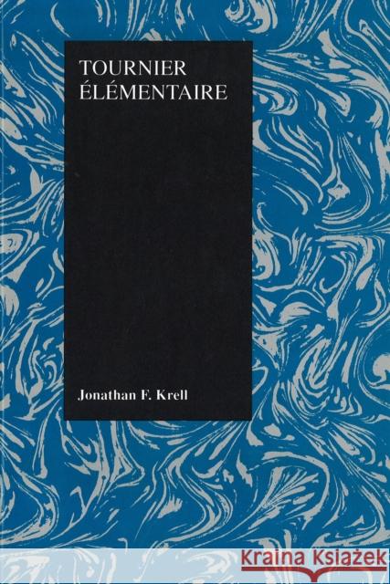 Tournier Élémentaire Krell, Jonathan F. 9781557530561 Purdue University Press