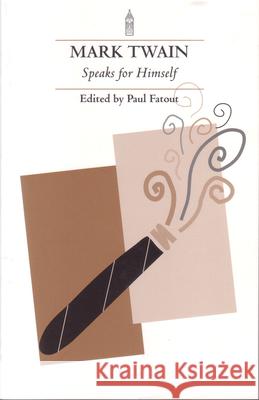 Mark Twain Speaks for Himself Paul Fatout 9781557531018