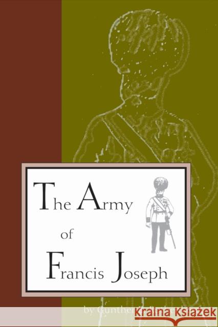 Army of Francis Joseph Rothenberg, Gunther E. 9781557531452 Purdue University Press