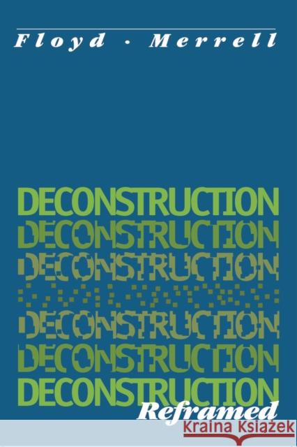 Deconstruction Reframed Floyd Merrell 9781557531506 Purdue University Press
