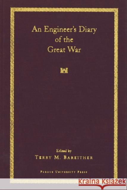 An an Engineer's Diary of the Great War Bareither, Terry 9781557531704 Purdue University Press