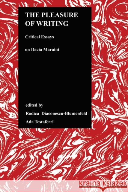 The Pleasure of Writing: Critical Essays on Dacia Maraini Testaferri, Ada 9781557531971 Purdue University Press