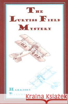 Airplane Girls: The Lurtiss Field Mystery Harrison Bardwell 9781557533364 Purdue University Press