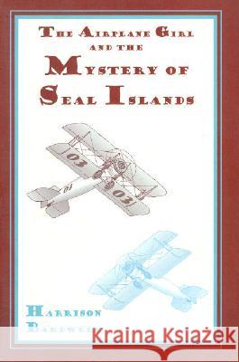 Airplane Girls and the Mystery of Seal Island Harrison Bardwell 9781557533371 Purdue University Press