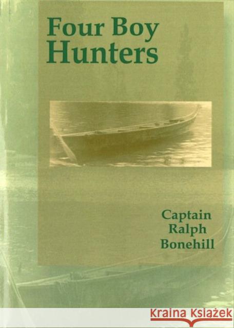 Four Boy Hunters Captain Ralph Bonehill 9781557533906 Purdue University Press
