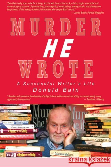 Murder, He Wrote: A Successful Writer's Life Donald Bain 9781557534217 Purdue University Press