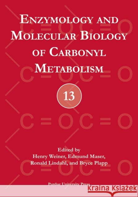 enzymology and molecular biology of carbonyl metabolism  Weiner, Henry 9781557534477 Purdue University Press