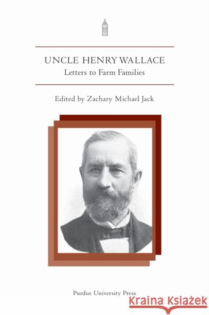 Uncle Henry Wallace: Letters to Farm Families Jack, Zachary Michael 9781557534934