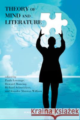 Theory of Mind and Literature Paula Leverage Howard, Editor Mancing Richard Schweickert 9781557535702 Purdue University Press