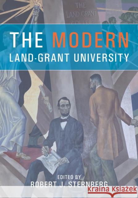 The Modern Land-Grant University Robert J. Sternberg 9781557536778 Purdue University Press