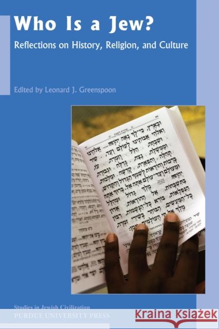 Who Is A Jew?: Reflections on History, Religion, and Culture Greenspoon, Leonard J. 9781557536921