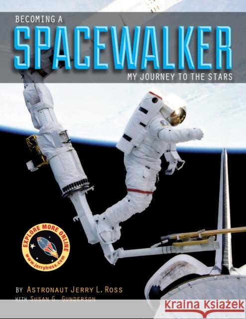 Becoming a Spacewalker: My Journey to the Stars Ross, Jerry L. 9781557536938
