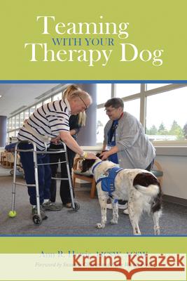 Teaming with Your Therapy Dog Ann R. Howie 9781557537034 Purdue University Press