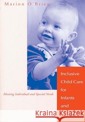 Inclusive Child Care for Infants & Toddlers O'Brien, Marion 9781557662965 Brookes Publishing Company