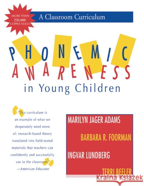 Phonemic Awareness in Young Children: A Classroom Curriculum Adams, Marilyn J. 9781557663214 Brookes Publishing Company