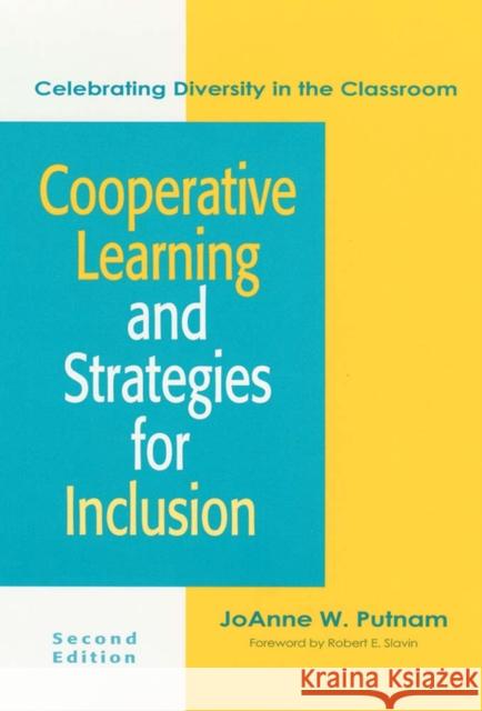 Cooperative Learning and Strategies for Inclusion: Celebrating Diversity in the Classroom, Second Edition Putnam, Joanne 9781557663467 Brookes Publishing Company