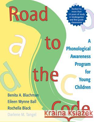 Road to the Code: A Phonological Awareness Program for Young Children Blachman, Benita 9781557664389 Brookes Publishing Company