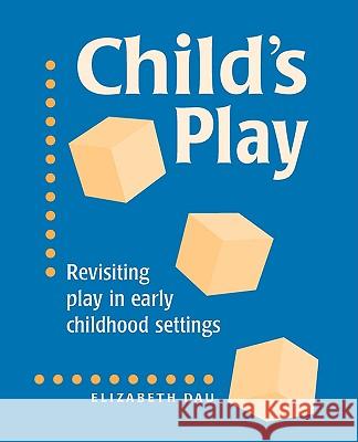 Child's Play Elizabeth Dau 9781557665737 Brookes Publishing Company