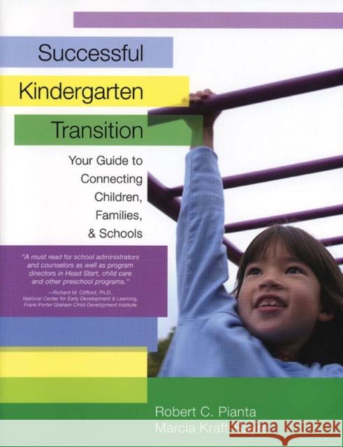 Successful Kindergarten Transition: Your Guide to Connecting Children, Families, and Schools Pianta, Robert 9781557666154 Brookes Publishing Company