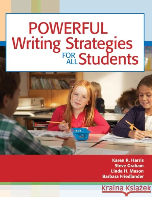 Powerful Writing Strategies for All Students Karen R. Harris Steve Graham Linda Mason 9781557667052 Brookes Publishing Company