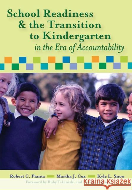 School Readiness and the Transition to Kindergarten in the Era of Accountability Pianta, Robert 9781557668905