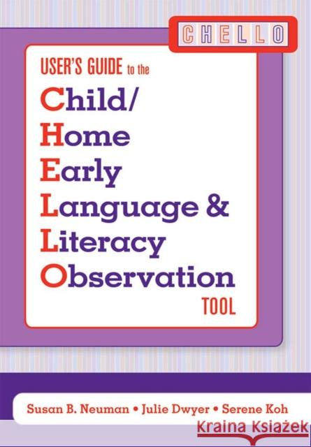 User's Guide to the Child/Home Early Language & Literacy Observation: tool Neuman, Susan 9781557669209 Paul H Brookes Publishing