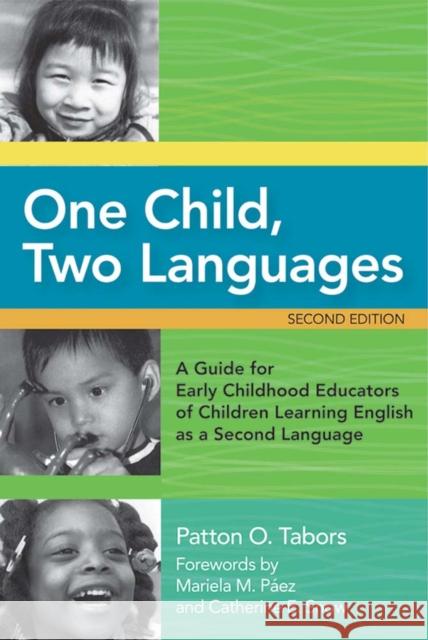 One Child, Two Languages: A Guide for Early Childhood Educators of Children Learning English as a Second Language, Second Edition [With CDROM] Tabors, Patton 9781557669216 Paul H Brookes Publishing
