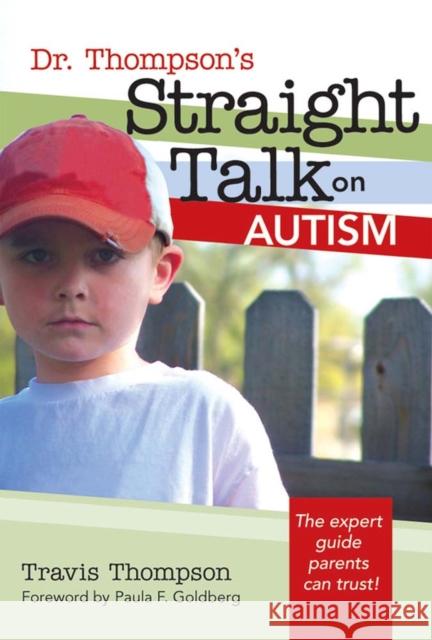 Dr. Thompson's Straight Talk on Autism Travis Thompson 9781557669452 Paul H Brookes Publishing