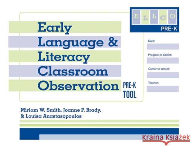 Early Language and Literacy Classroom Observation Tool, Pre-K (Ellco Pre-K) Smith, Miriam 9781557669476