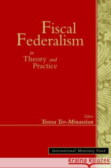 Fiscal Federalism in Theory and Practice International Monetary Fund Teresa Ter-Minassian  9781557756633