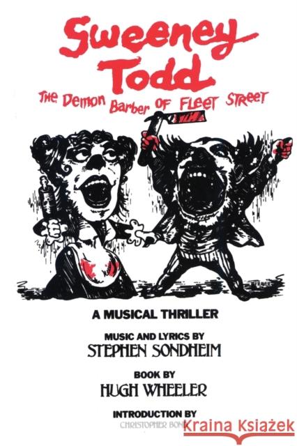 Sweeney Todd: The Demon Barber of Fleet Street Hugh Wheeler Stephen Sondheim Stephen Sondheim 9781557830661 Applause Books
