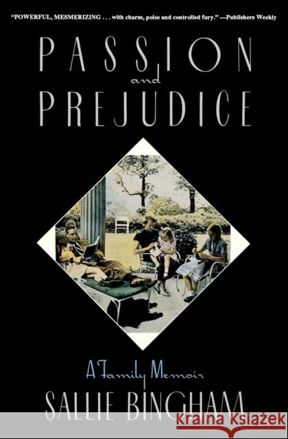 Passion & Prejudice: A Family Memoir Sallie Bingham 9781557830777 Applause Books