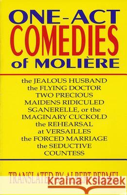 One-Act Comedies of Moliere: Seven Plays Moliere                                  Albert Bermel 9781557831095 Applause Theatre & Cinema Book Publishers