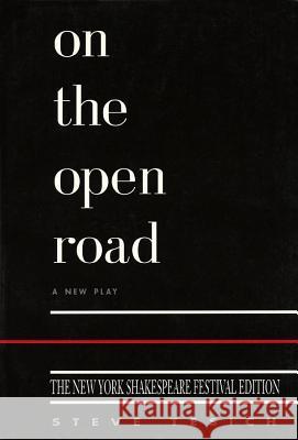 On the Open Road, New York Shakespeare Edition Tesich, Steve 9781557831347 Applause Books