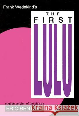 The First Lulu Wedekind, Frank 9781557831736 Applause Books