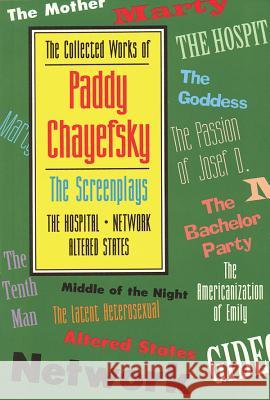 The Collected Works of Paddy Chayefsky: The Screenplays, Volume 2 Chayefsky, Paddy 9781557831941 Applause Theatre & Cinema Book Publishers