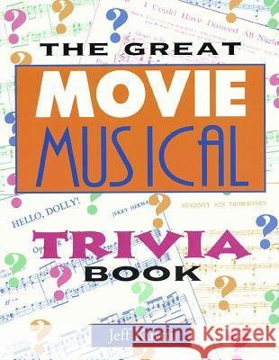 The Great Movie Musical Trivia Book Jeff Kurtti Jeff Kurtti 9781557832221 Applause Books