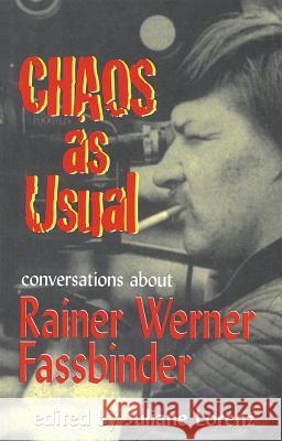 Chaos as Usual: Conversations About Rainer Werner Fassbinder Schmid, Marion 9781557833594