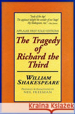 The Tragedie of Richard the Third Shakespeare, William 9781557834225 Applause Books