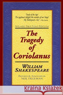 The Tragedie of Coriolanus Shakespeare, William 9781557834348 Applause Books