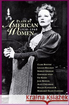 Plays by American Women: 1930-1960 Judith E. Barlow 9781557834461 Applause Theatre & Cinema Book Publishers