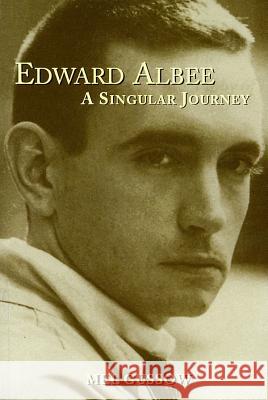 Edward Albee: A Singular Journey Mel Gussow 9781557834478 Applause Books