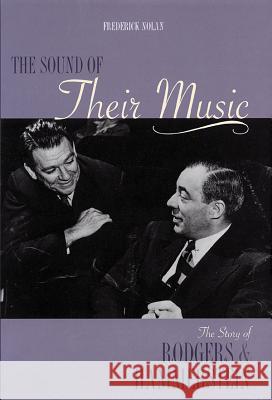 The Sound of Their Music: The Story of Rodgers & Hammerstein Nolan, Frederick 9781557834737 Applause Books