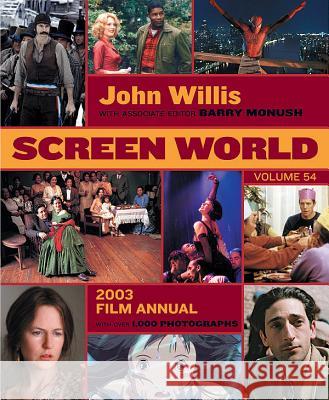 Screen World: 2003, Volume 54 Monush, Barry 9781557835284 Applause Books