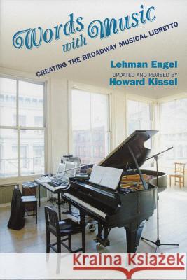 Words with Music: Creating the Broadway Musical Libretto Lehman Engel Howard Kissel 9781557835543 Applause Theatre & Cinema Book Publishers