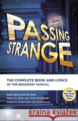 Passing Strange: The Complete Book and Lyrics of the Broadway Musical Stew 9781557837523 Applause Books