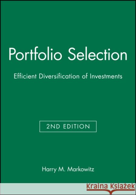 Portfolio Selection: Efficient Diversification of Investments Markowitz, Harry M. 9781557861085