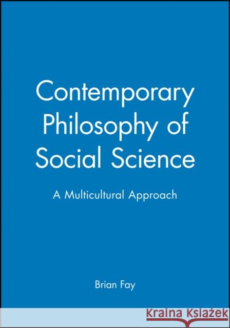 Contemporary Philosophy Social Fay, Brian 9781557865380 Blackwell Publishers