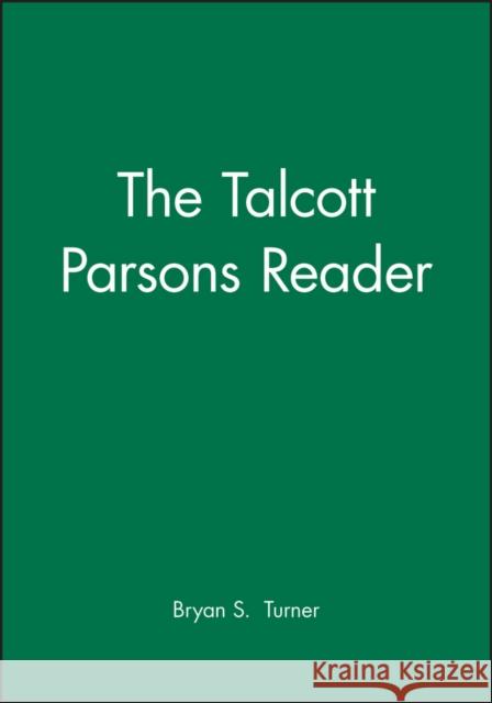 The Talcott Parsons Reader Talcott Parsons 9781557865434 Blackwell Publishers