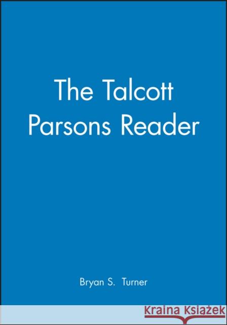 Talcott Parsons Reader Turner, Bryan S. 9781557865441 Blackwell Publishers